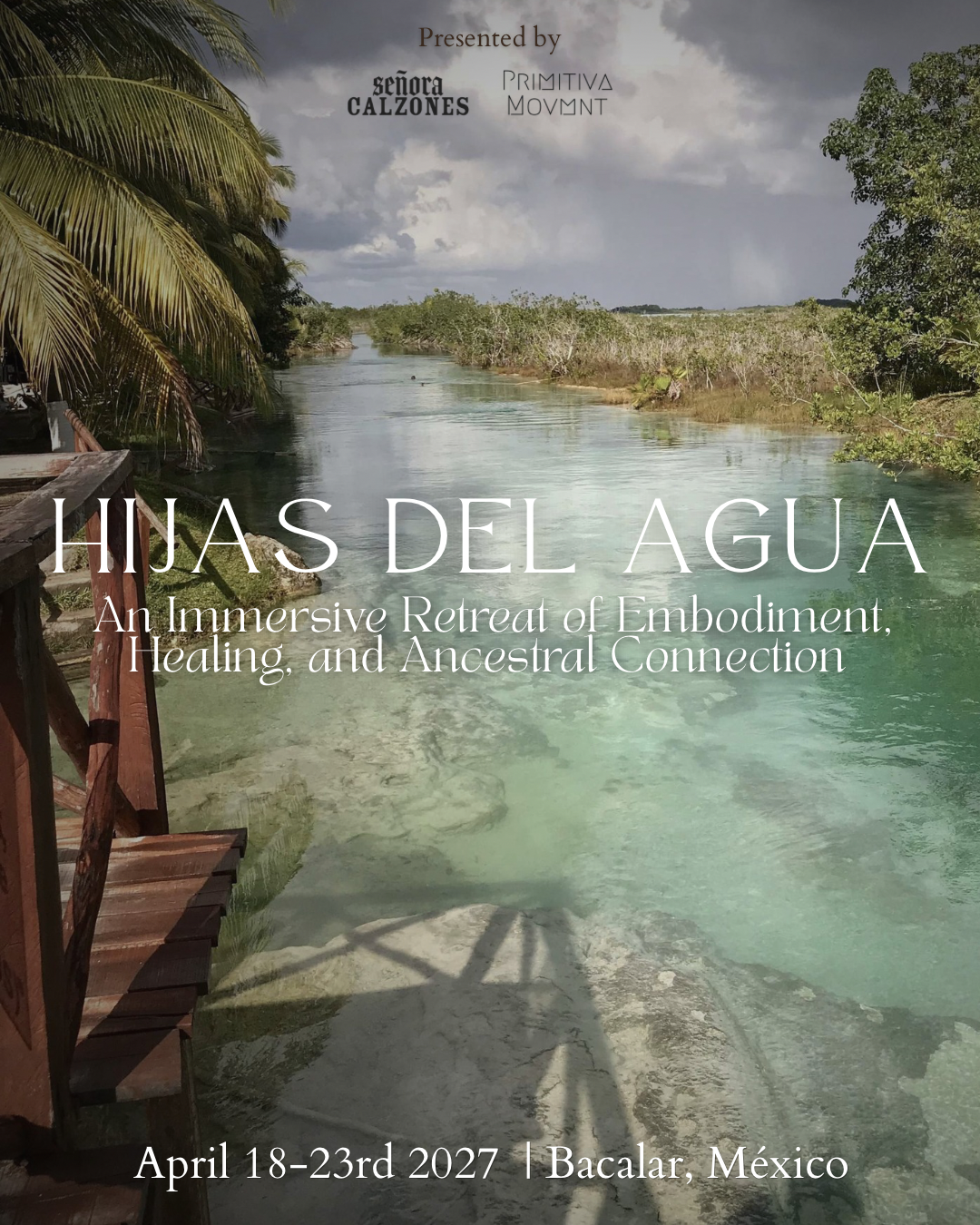 April 2027 Hijas Del Agua 4 Day/5 Night Retreat