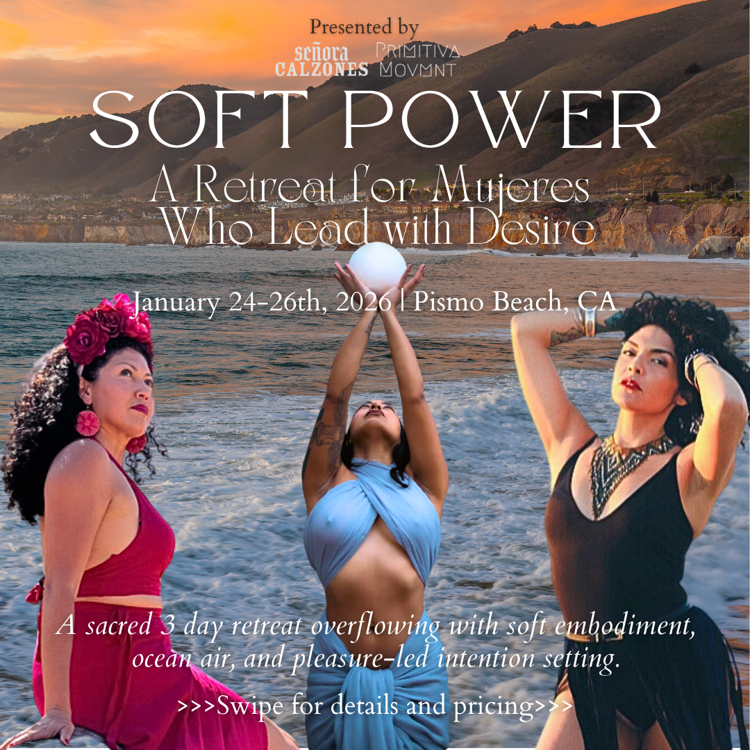 Jan 24th-26th Soft Power: A Retreat for Mujeres Who Lead with Desire | Pismo Beach, CA