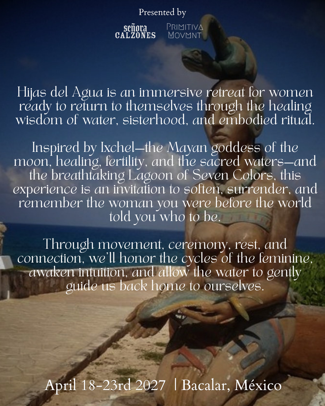 April 2027 Hijas Del Agua 4 Day/5 Night Retreat