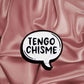 Chismosa Novelty Pin